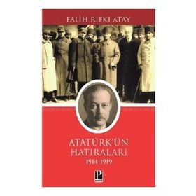 Atatürk'ün Hatıraları 1914-1919 - Falih Rıfkı Atay