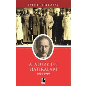 Atatürk'ün Hatıraları 1914-1919 - Falih Rıfkı Atay
