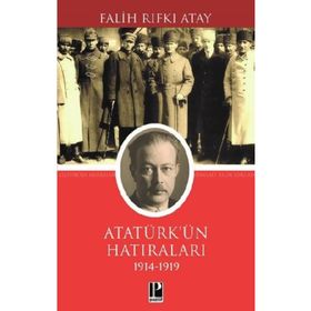 Atatürk'ün Hatıraları 1914-1919 - Falih Rıfkı Atay