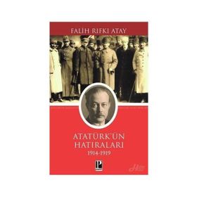 Atatürk'ün Hatıraları - Falih Rıfkı Atay