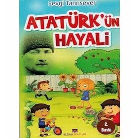 Atatürk'ün Hayali - Sevgi Tanrısever