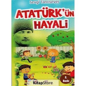 Atatürk'ün Hayali - Sevgi Tanrısever