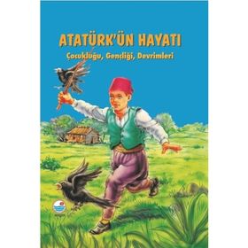 Atatürk'ün Hayatı : Çocukluğu, Gençliği, Devrimleri - Mehmet Hengirmen