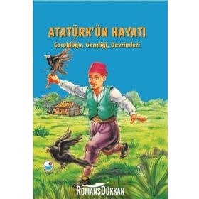 Atatürk'ün Hayatı : Çocukluğu, Gençliği, Devrimleri - Mehmet Hengirmen