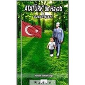 Atatürk'ün Hayatı Ve Özdeyişleri - Selahattin Güloğlu