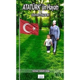 Atatürk'ün Hayatı Ve Özdeyişleri - Selahattin Güloğlu