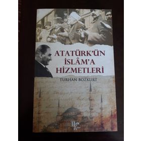 Atatürk’ün İslam’a Hizmetleri - Dr. Turhan Bozkurt