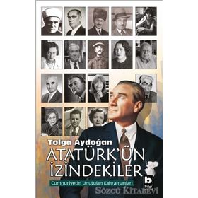 Atatürk'ün İzindekiler - Tolga Aydoğan