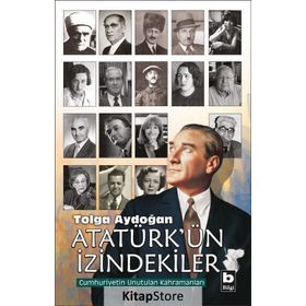 Atatürk'ün İzindekiler - Tolga Aydoğan