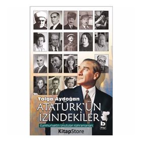 Atatürk'ün İzindekiler - Tolga Aydoğan