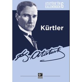 Atatürkün Kaleminden 6 Kürtler Kaynak Yayınları