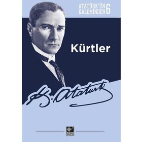 Atatürkün Kaleminden 6 Kürtler Kaynak Yayınları