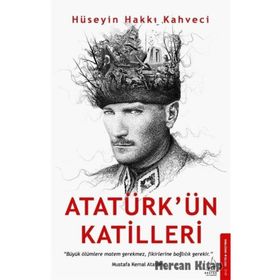 Atatürkün Katilleri - Hüseyin Hakkı Kahveci