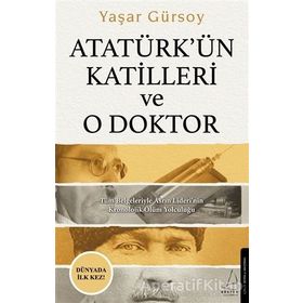 Atatürk'ün Katilleri ve O Doktor - Yaşar Gürsoy