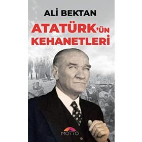 Atatürk’ün Kehanetleri - Ali Bektan