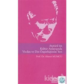 Atatürk'ün Kültür Anlayışında Vicdan Ve Din Özgürlüğünün Yeri - Ahmet Mumcu