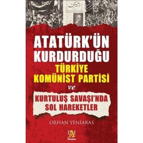Atatürk'ün Kurdurduğu Türkiye Komünist Partisi ve Kurtuluş Savaşı'nda Sol Hareketler - Panama Yayıncılık