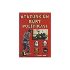 ATATÜRK'ÜN KÜRT POLİTİKASI - YALÇIN TOKER