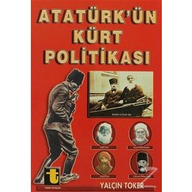 ATATÜRK'ÜN KÜRT POLİTİKASI - YALÇIN TOKER