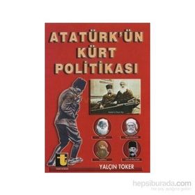 ATATÜRK'ÜN KÜRT POLİTİKASI - YALÇIN TOKER