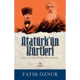 Atatürk’ün Kürtleri - Fatih Öznur