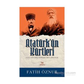 Atatürk’ün Kürtleri - Fatih Öznur