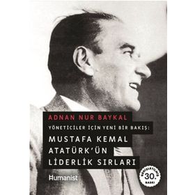 ATATÜRKÜN LIDERLIK SIRLARI - YÜKSEL MERT;CENGIZ AÇIKGÖZ