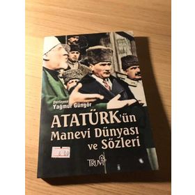 ATATÜRK'ÜN MANEVI DÜNYASI VE SÖZLERİ - DERLEME
