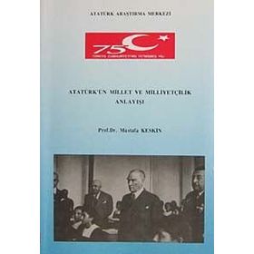 Atatürk'ün Millet ve Milliyetçilik Anlayışı - Mustafa Keskin