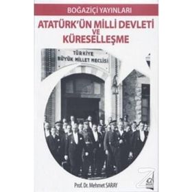 Atatürk’ün Milli Devleti ve Küreselleşme - Mehmet Saray