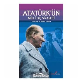 Atatürk'ün Milli Dış Siyaseti - E. Semih