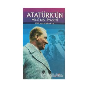 Atatürk'ün Milli Dış Siyaseti - E. Semih