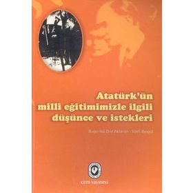 ATATÜRK'ÜN MILLI EĞİTİMİMİZLE İLGİLİ DÜŞÜNCE VE İSTEKLERİ - VASFI BİNGÖL