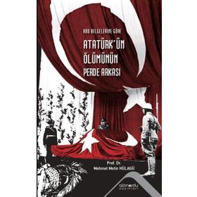 Atatürk'ün Ölümünün Perde Arkası - Mehmet Metin Hülagü