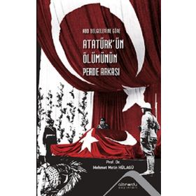 Atatürk'ün Ölümünün Perde Arkası - Mehmet Metin Hülagü