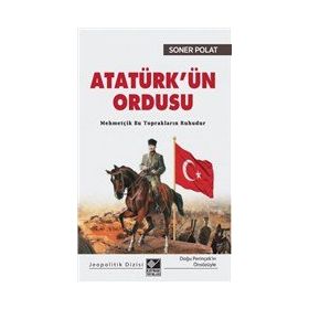 Atatürk’ün Ordusu Soner Polat