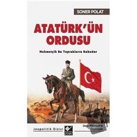 Atatürk’ün Ordusu Soner Polat