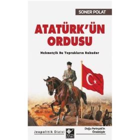 Atatürk’ün Ordusu Soner Polat