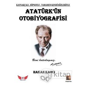 Atatürk’Ün Otobiyografisi - Hakan Karcı