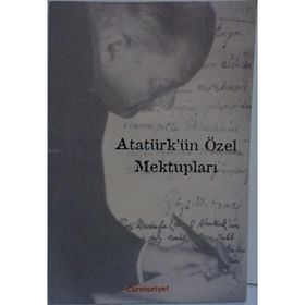 ATATÜRK'ÜN ÖZEL MEKTUPLARI - SADI BORAK