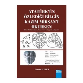 Atatürk’ün Özlediği Bilgin Kazım Mirşan’ı Okurken - Necdet Sumer