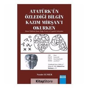 Atatürk’ün Özlediği Bilgin Kazım Mirşan’ı Okurken - Necdet Sumer
