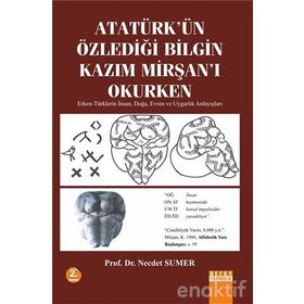 Atatürk’ün Özlediği Bilgin Kazım Mirşan’ı Okurken - Necdet Sumer