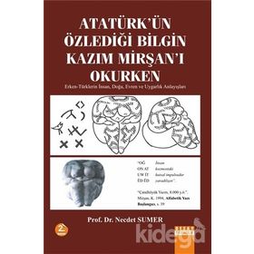 Atatürk’ün Özlediği Bilgin Kazım Mirşan’ı Okurken - Necdet Sumer