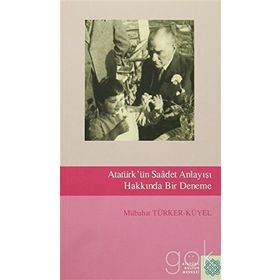 Atatürk'ün Saadet Anlayışı Hakkında Bir Deneme