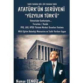 Atatürk'ün Serüveni Yüzyılın Türk'ü - Numan Cengiz