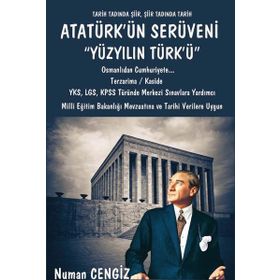 Atatürk'ün Serüveni Yüzyılın Türk'ü - Numan Cengiz