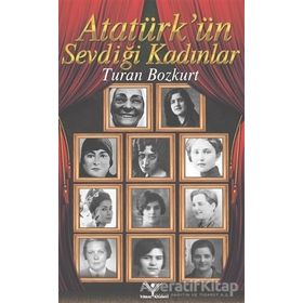 Atatürk'ün Sevdiği Kadınlar - Turan Bozkurt