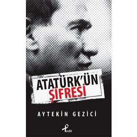 ATATÜRKÜN ŞIFRESI - AYTEKIN GEZICI