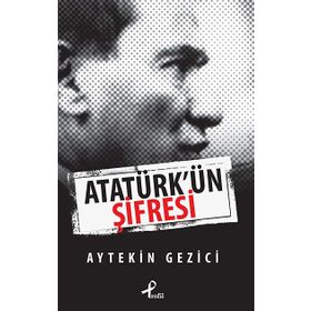 ATATÜRKÜN ŞIFRESI - AYTEKIN GEZICI
